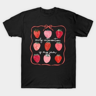 Early Intervention Is My Jam Early Intervention Teacher T-Shirt